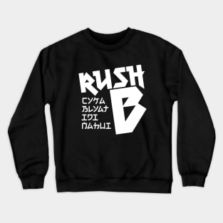 Rush B CYKA BLYAT IDI NAHUI - White Text - CS|GO Crewneck Sweatshirt